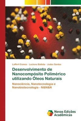 bokomslag Desenvolvimento de Nanocomposito Polimerico utilizando Oleos Naturais