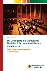 bokomslag Da Orquestra de Cmara da Madeira  Orquestra Clssica da Madeira.