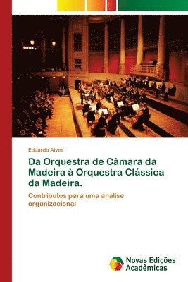 bokomslag Da Orquestra de Cmara da Madeira  Orquestra Clssica da Madeira.