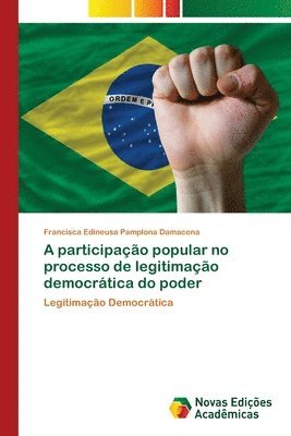 bokomslag A participacao popular no processo de legitimacao democratica do poder