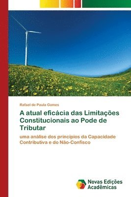 A atual eficacia das Limitacoes Constitucionais ao Pode de Tributar 1