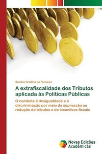 bokomslag A extrafiscalidade dos Tributos aplicada às Políticas Públicas