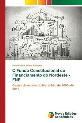 O Fundo Constitucional de Financiamento do Nordeste - FNE 1