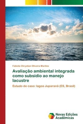 Avaliacao ambiental integrada como subsidio ao manejo lacustre 1