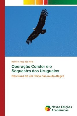 bokomslag Operacao Condor e o Sequestro dos Uruguaios