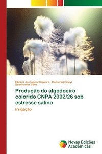 bokomslag Produo do algodoeiro colorido CNPA 2002/26 sob estresse salino