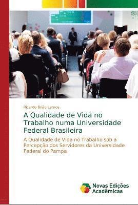 A Qualidade de Vida no Trabalho numa Universidade Federal Brasileira 1