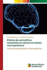 bokomslag Efeitos da aminofilina associada ao etanol em testes neuroquimicos