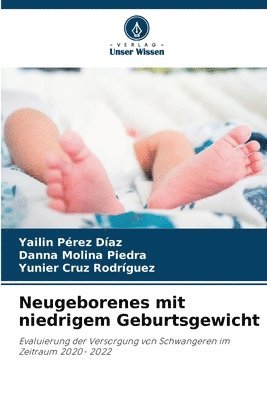 Yailin Pérez Díaz, Danna Molina Piedra, Yunier Cruz Rodríguez - Neugeborenes mit niedrigem Geburtsgewicht, Häftad