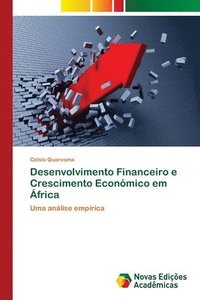 bokomslag Desenvolvimento Financeiro e Crescimento Econmico em frica