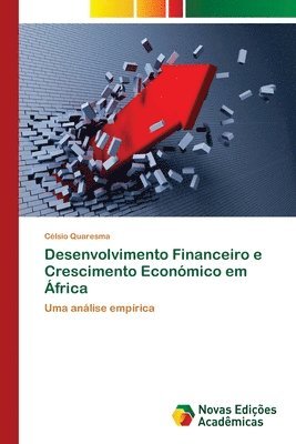 bokomslag Desenvolvimento Financeiro e Crescimento Econmico em frica