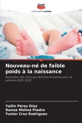 Yailin Pérez Díaz, Danna Molina Piedra, Yunier Cruz Rodríguez - Nouveau-né de faible poids à la naissance, Häftad