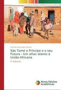 bokomslag So Tom e Prncipe e o seu Futuro - Um olhar atento  Unio Africana
