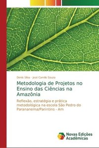 bokomslag Metodologia de Projetos no Ensino das Cincias na Amaznia