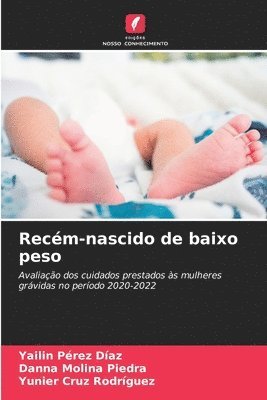 Yailin Pérez Díaz, Danna Molina Piedra, Yunier Cruz Rodríguez - Recém-nascido de baixo peso, Häftad