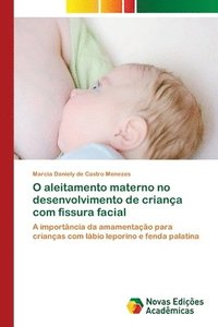 bokomslag O aleitamento materno no desenvolvimento de criana com fissura facial