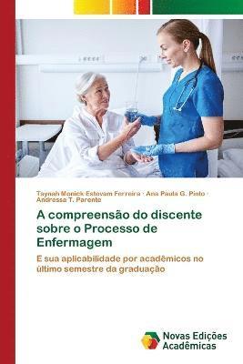 A compreenso do discente sobre o Processo de Enfermagem 1