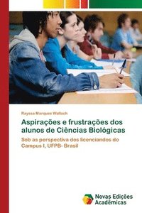 bokomslag Aspiraes e frustraes dos alunos de Cincias Biolgicas