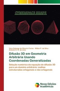 bokomslag Difuso 3D em Geometria Arbitrria Usando Coordenadas Generalizadas