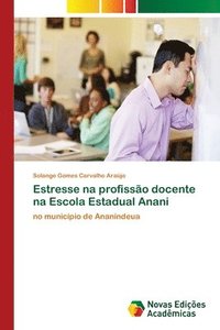 bokomslag Estresse na profisso docente na Escola Estadual Anani