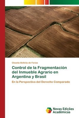 bokomslag Control de la Fragmentacin del Inmueble Agrario en Argentina y Brasil