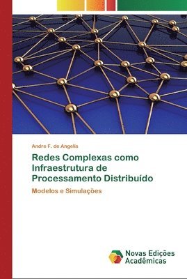 bokomslag Redes Complexas como Infraestrutura de Processamento Distribudo