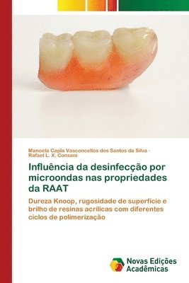 bokomslag Influncia da desinfeco por microondas nas propriedades da RAAT