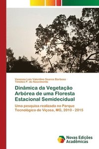 bokomslag Dinmica da Vegetao Arbrea de uma Floresta Estacional Semidecidual