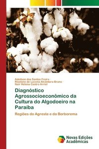 bokomslag Diagnstico Agrossocioeconmico da Cultura do Algodoeiro na Paraba