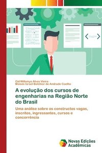 bokomslag A evoluo dos cursos de engenharias na Regio Norte do Brasil