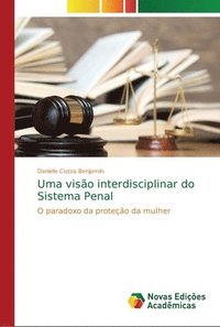 bokomslag Uma viso interdisciplinar do Sistema Penal