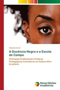 bokomslag A Docncia Negra e a Escola de Campo