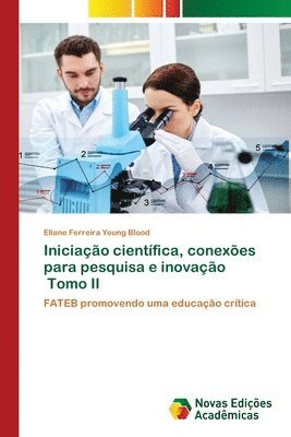 Iniciacao cientifica, conexoes para pesquisa e inovacao Tomo II 1