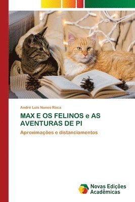 bokomslag MAX E OS FELINOS e AS AVENTURAS DE PI