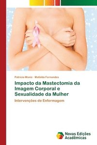 bokomslag Impacto da Mastectomia da Imagem Corporal e Sexualidade da Mulher