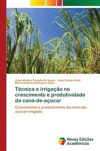 bokomslag Tcnica e irrigao no crescimento e produtividade da cana-de-acar