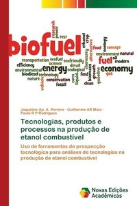 bokomslag Tecnologias, produtos e processos na produo de etanol combustvel