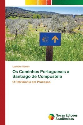 Os Caminhos Portugueses a Santiago de Compostela 1