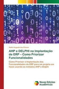 bokomslag AHP e DELPHI na Implantacao de ERP - Como Priorizar Funcionalidades