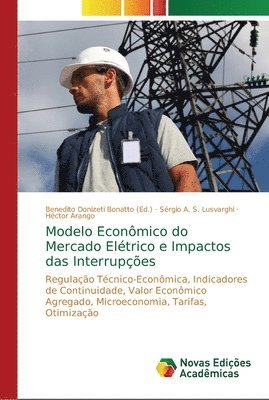 Modelo Economico do Mercado Eletrico e Impactos das Interrupcoes 1