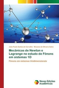 bokomslag Mecnicas de Newton e Lagrange no estudo de Fnons em sistemas 1D