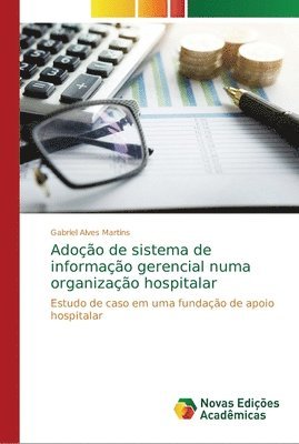 Adoo de sistema de informao gerencial numa organizao hospitalar 1