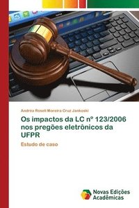 bokomslag Os impactos da LC n Degrees 123/2006 nos pregoes eletronicos da UFPR