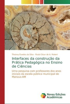 Interfaces da construo da Prtica Pedaggica no Ensino de Cincias 1