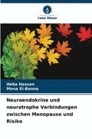 Neuroendokrine und neurotrophe Verbindungen zwischen Menopause und Risiko