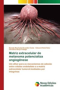 bokomslag Matriz extracelular de melanoma potencializa angiognese