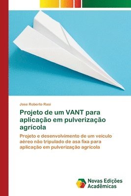 bokomslag Projeto de um VANT para aplicao em pulverizao agrcola