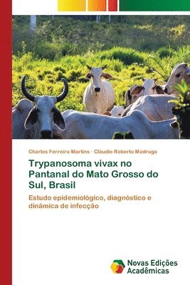bokomslag Trypanosoma vivax no Pantanal do Mato Grosso do Sul, Brasil