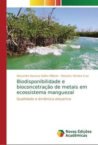 bokomslag Biodisponibilidade e bioconcetrao de metais em ecossistema manguezal