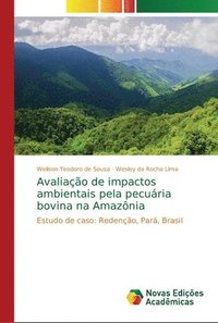 bokomslag Avaliacao de impactos ambientais pela pecuaria bovina na Amazonia